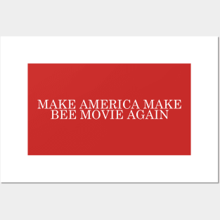 MAKE AMERICA MAKE BEE MOVIE AGAIN Posters and Art